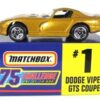 (1) Dodge Viper GTS Coupe “Card #01- Metallic Gold -1 of 10,000 Ltd. Ed.” (Matchbox 75 Gold Challenge Ltd. Ed. Series) “Rare-Vintage” (1997)