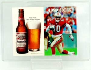 Vintage 1999 Budweiser NFL 49ers Schedule Jerry Rice ("Original Release-Not Folded or Creased") "Team: San Francisco Forty-Niners Jersey #80" ("In Hard-Clear Protective Sleeve") “Rare-Vintage” (1999) 